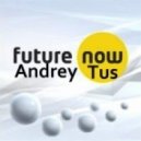 AndreyTus - Future now vol.62