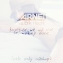 Arnej vs. Erik Hecht - Together We Will Rise vs. Walking Alone (Xabi Only MAshup)