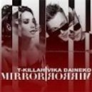 T-Killah Feat. Виктория Дайнеко - Mirror Mirror
