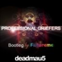 Deadmau5 - Professional Griefers (Futureme Bootleg)