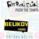 Fat Boy Slim - - Push the tempo
