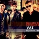 Narcotic Sound and Christian D - Vai (Dj Khan Remix)