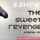 S.Shine - The Sweet Revenge (Original Mix)