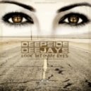 Deepside Deejays - Look Into My Eyes (Original Club Edit)