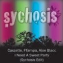 Caszette, FTampa, Aloe Blacc - I Need A Sweet Party