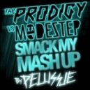 Prodigy VS Modestep - Smack my MASH UP (By Pelussje)