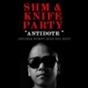 SHM & Knife Party - Antidote (Chuckie Bumpy Ride EDC Edit)
