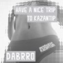 DaBrro - Have A Nice Trip To Kazantip