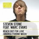 Steven Stone feat. Marc Evans - Reach Out For Love (Andrea Fiorino Reachin\' Out For Love Mash)