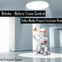 Betoko - Before I Lose Control ([P]afos [M]edia [P]roject Exclusive Remix)