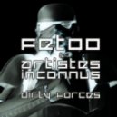 FetOo, Artistes Inconnus - Dirty Forces (Original Mix)