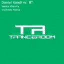 Daniel Kandi feat. BT - Venice Gravity (V.Kaminsky Mashup)