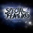Special Features - You & Me (Original Mix)