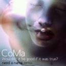 CoMa - Wouldn't it be good if it was true?