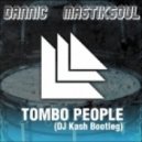 Mastiksoul & Dannic - Tombo People (DJ Kash Bootleg)