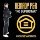 Remady P&R vs. Alex Moreno - No Superstar