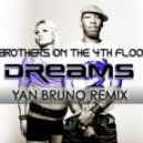 2 Brothers On The 4th Floor - Dreams (Will come alive) (Yan Bruno Remix)