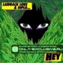 Laidback Luke & Diplo - Hey!