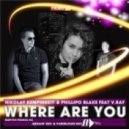 Nikolay Kempinskiy & Phillipo Blake feat V.Ray - Where Are You (Seven24 & Soty Remix)