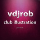 vdjRob - Club Illustration