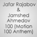 Jafar Rajabov & Jamshed Ahmedov - 100 (Motion 100 Anthem)