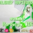DJ ALEXEY KAPITONOWWW - Summer Hardstyle MIX