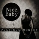 Platinum Monkey - Ice baby, nice Baby