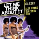 Ida Corr vs Fedde Le Grand - Let Me Think About It (Alex Grand & Glazunov Radio Remix)