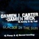 Damien J. Carter & Damien Heck & Dj Archy & Dj Tell - Glacier In The Sun (Dj Fleep & Dj Nevod bootleg)