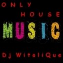 Dj WitaliQue - Only House Music 2012