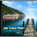 Fazenote - Radioshow - Epic Trance World 8 ()