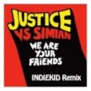 Justice VS Simian - We Are Your Friends