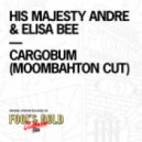 His Majesty Andre & Elisa Bee - Cargobum (Moombahton Cut)