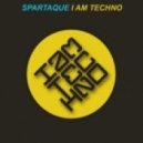 Spartaque - I Am Techno