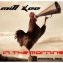 Mill Kee - In The Morning (Original Mix)