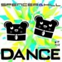Spencer And Hill - Dance