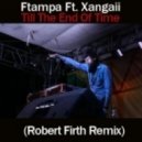 Ftampa Ft. Xangaii - Till The End Of Time (Robert Firth Remix)