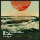 Blue Foundation - Bonfires (2ways Remix)
