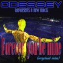 ODESSEY - Forever you'll be mine