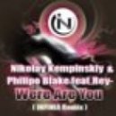 Nikolay Kempinskiy & Phillipo Blake feat. V.Ray - Where Are You (Infinia Remix)