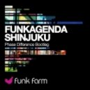 Funkagenda - Shinjuku (Phase Difference Bootleg)