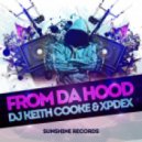 Dj Keith Cooke, Xpdex - From Da Hood
