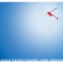 Faded Paper Figures - New Medium (Brummer Remix)