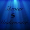 Skrotar - Underwater