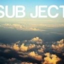 Sub Ject - Believe ()