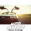 AutoReverse - Want Your Love ()