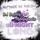 Bone n Skin, DJ Dejan Manojlovic - All Night Long