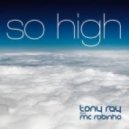 Tony Ray feat. VMC & MC Robinho - So High