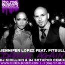 Jennifer Lopez feat. Pitbull - Dance Again (DJ KIRILLICH & DJ SHTOPOR Remix)