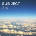 Sub Ject - Sky